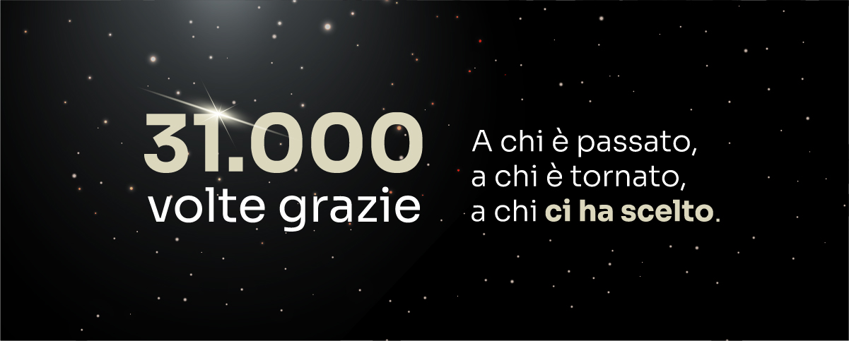 31.000 volte grazie a chi è passato, a chi è tornato a chi ci ha scelto
